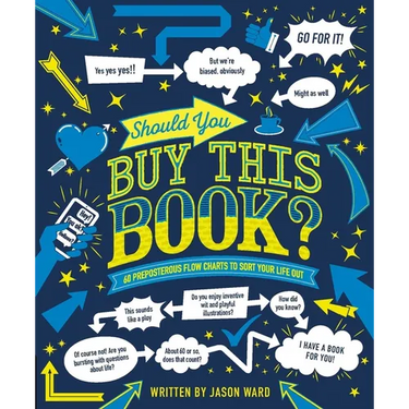 Should You Buy This Book?: 60 Preposterous Flow Charts to Sort Your Life Out