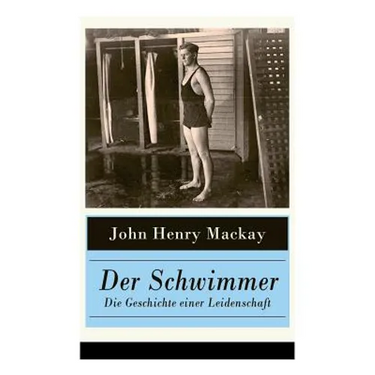 Der Schwimmer - Die Geschichte einer Leidenschaft: Einer der ersten literarischen Sport Romane