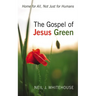 The Gospel of Jesus Green: Home for All, Not Just for Humans