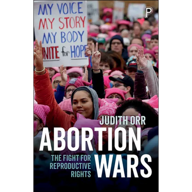 Abortion Wars: The Fight for Reproductive Rights