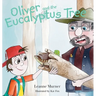 Oliver and the Eucalyptus Tree