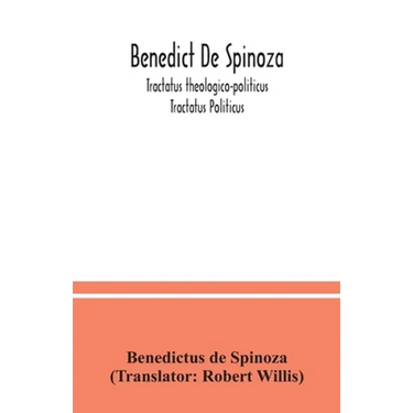 Benedict De Spinoza; Tractatus theologico-politicus; Tractatus Politicus
