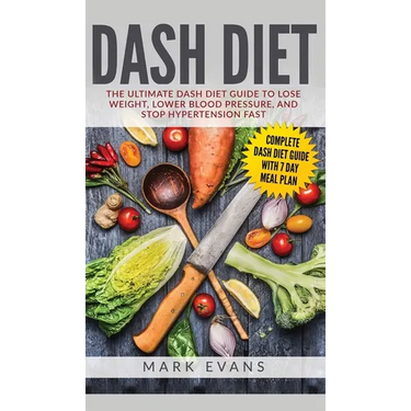 DASH Diet: The Ultimate DASH Diet Guide to Lose Weight, Lower Blood Pressure, and Stop Hypertension Fast (DASH Diet Series) (Volume 2)