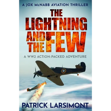 The Lightning and the Few: A WWII action-packed adventure