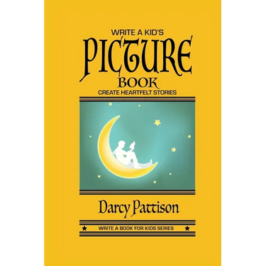 Write a Kid's Picture Book: Create Heartfelt Stories