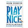 Play Nice: The Rise, Fall, and Future of Blizzard Entertainment