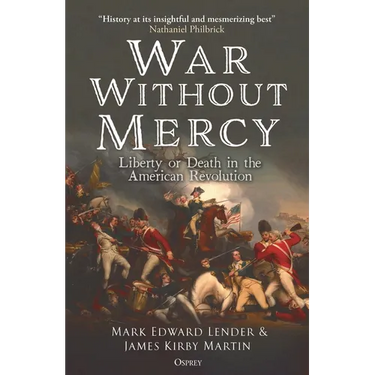 War Without Mercy: Liberty or Death in the American Revolution