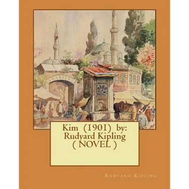 Kim (1901) by: Rudyard Kipling ( NOVEL )