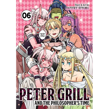 Peter Grill and the Philosopher's Time Vol. 6