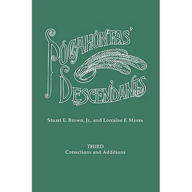Pocahontas' Descendants. a Revision, Enlargement and Extension of the List as Set Out by Wyndham Robertson in His Book Pocahontas and Her Descendants