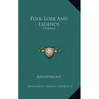 Folk-Lore And Legends: German