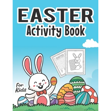 Easter Activity Book for Kids: Easter Book to Draw Including Cute Easter Bunny Eggs Animals & More Fun & Easy Toddler and Preschool Children Girls an