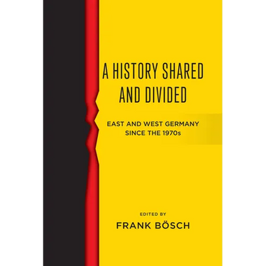 A History Shared and Divided: East and West Germany Since the 1970s