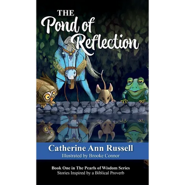 The Pond of Reflection: Book One in The Pearls of Wisdom Series: Stories Inspired by a Biblical Proverb