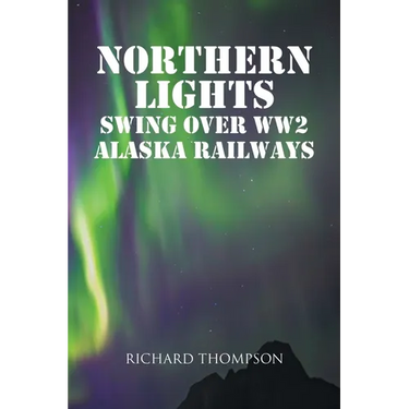 Northern Lights Swing Over WW2 Alaska Railways