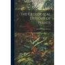 The Geological History of Plants