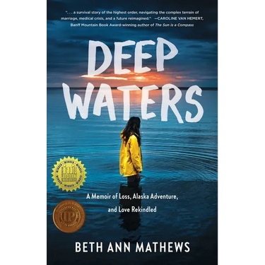 Deep Waters: A Memoir of Loss, Alaska Adventure, and Love Rekindled