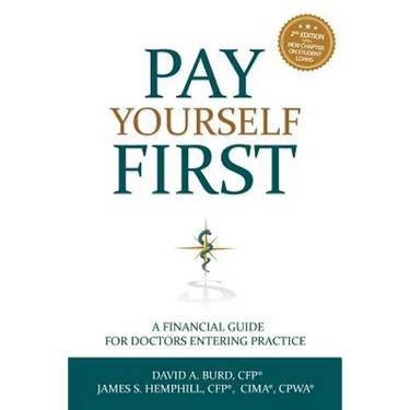 Pay Yourself First: A Financial Guide for Doctors Entering Practice