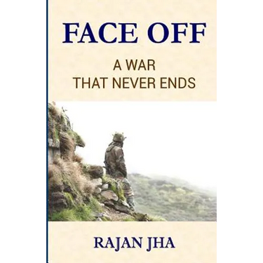 Face Off: A War that Never Ends - Rajan Jha Girje Publisher