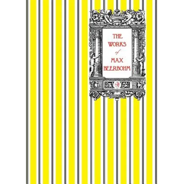 The Works of Max Beerbohm
