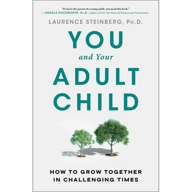 You and Your Adult Child: How to Grow Together in Challenging Times