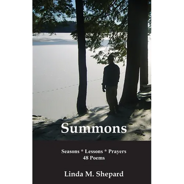 Summons: Seasons * Lessons * Prayers 48 Poems