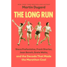The Long Run: Steve Prefontaine, Frank Shorter, Joan Benoit, Grete Waitz, and the Decade That Made the Marathon Cool