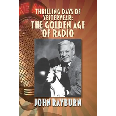 Thrilling Days of Yesteryear: The Golden Age of Radio