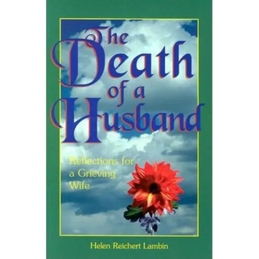The Death of a Husband: Reflections for a Grieving Wife