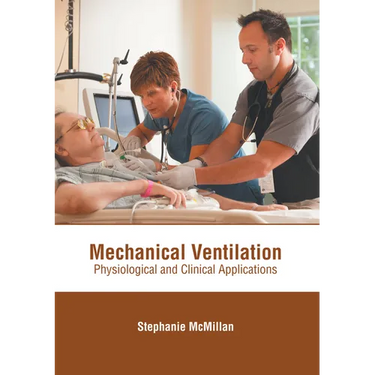 Mechanical Ventilation: Physiological and Clinical Applications