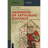 Handbook of Arthurian Romance: King Arthur's Court in Medieval European Literature