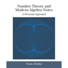 Number Theory and Modern Algebra Notes: A Personal Approach