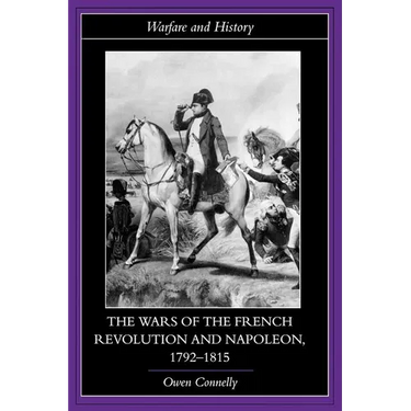 The Wars of the French Revolution and Napoleon, 1792-1815