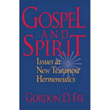 Gospel and Spirit: Issues in New Testament Hermeneutics
