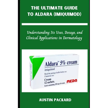 The Ultimate Guide to Aldara (Imiquimod): Understanding Its Uses, Dosage, and Clinical Applications in Dermatology