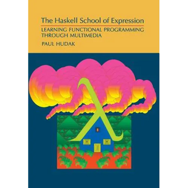 The Haskell School of Expression: Learning Functional Programming Through Multimedia