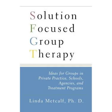 Solution Focused Group Therapy