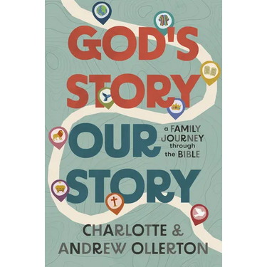 God's Story, Our Story: A Family Journey Through the Bible