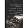 Summons And Complaint, Affidavits And Order To Show Cause