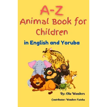 A-Z Animal Book for Children (in English and Yoruba)