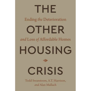The Other Housing Crisis: Ending the Deterioration and Loss of Affordable Homes