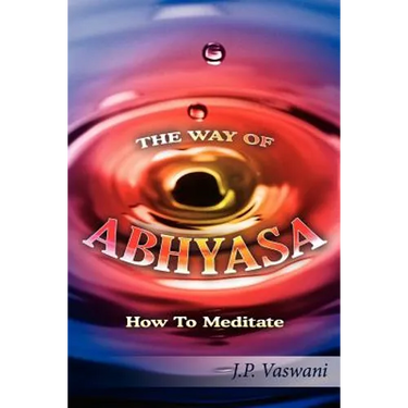 The Way of Abhyasa: How To Meditate