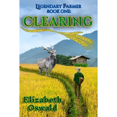 Clearing: Legendary Farmer: Book One