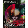 How the Brain Learns/Como Aprende El Cerebro = How the Brain Learns