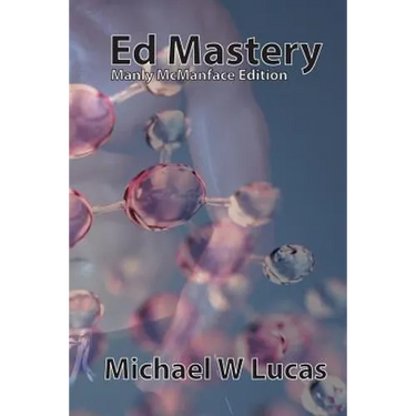 Ed Mastery (Manly McManface Edition): The Standard Unix Text Editor