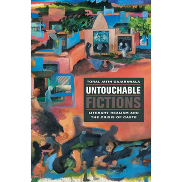 Untouchable Fictions: Literary Realism and the Crisis of Caste