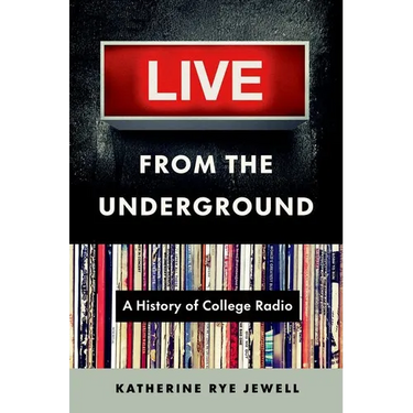 Live from the Underground: A History of College Radio