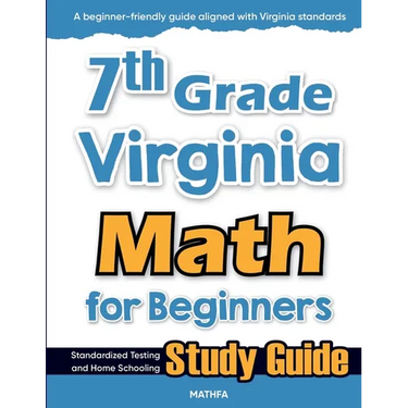 7th Grade Virginia Math for Beginners: Standardized Testing and Home Schooling Study Guide