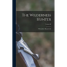 The Wilderness Hunter; Volume II