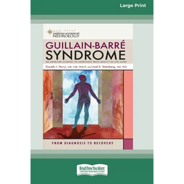 Guillain-Barre Syndrome: From Diagnosis to Recovery (16pt Large Print Edition)